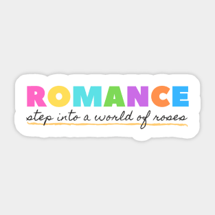 Romance - Step into a world of roses Sticker